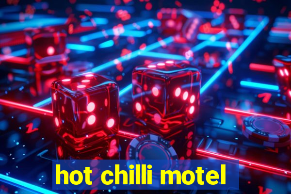 hot chilli motel